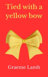 Provisional front cover art work for 'Tied with a yellow bow'